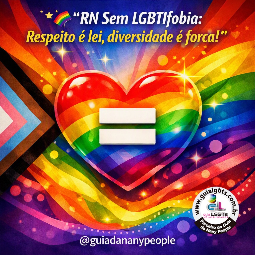 ✨? “RN Sem LGBTIfobia: Respeito é lei, diversidade é força!”